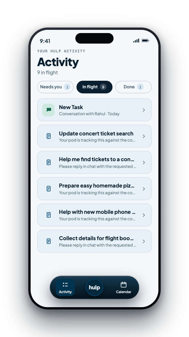 The Hulp app Activity screen — every request tracked across Needs you, In flight and Done